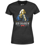 Ben Drankin' Founding Father - Women's T-Shirt