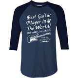 Best Guitar Player in The World Textual - 3/4 Sleeve Raglan T-Shirt