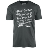 Best Guitar Player in The World Textual - Unisex T-Shirt