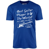 Best Guitar Player in The World Textual - Unisex T-Shirt