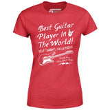 Best Guitar Player in The World Textual - Women's T-Shirt