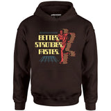 Better Stronger Faster - Unisex Hoodie