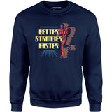 Better Stronger Faster - Unisex Sweatshirt
