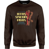 Better Stronger Faster - Unisex Sweatshirt