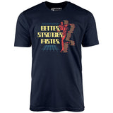 Better Stronger Faster - Unisex T-Shirt