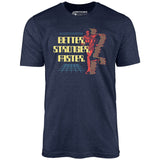 Better Stronger Faster - Unisex T-Shirt