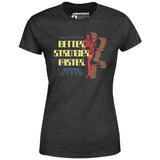 Better Stronger Faster - Women's T-Shirt