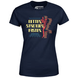 Better Stronger Faster - Women's T-Shirt