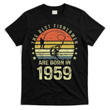 Best Fishermen Are Born In 1959 62nd Birthday Fishing Gift T-Shirt