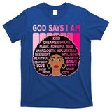 Black God Says I Am Black Melanin History Month Pride Great Gift T-Shirt