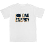 Big Dad Energy T Shirt