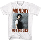 Bill And Ted Monday Got Me Like T-Shirt