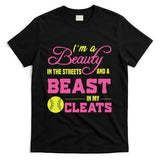 Beauty In The Street Beast In My Cleats GirlWo Softball T-Shirt