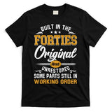 Built In The Forties Original Unrestored Vintage 40s Birthday T-Shirt