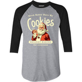 Bitch Better Have My Cookies Holiday Baking - 3/4 Sleeve Raglan T-Shirt