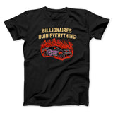 Billionaires Ruin Everything Men/Unisex T-Shirt