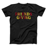 Friendsgiving Funny Thanksgiving Men/Unisex T-Shirt