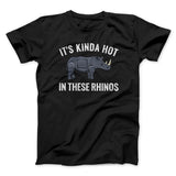 It's Kinda Hot In These Rhinos Funny Movie Men/Unisex T-Shirt