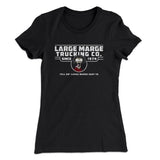 Large Marge Trucking Co Women's T-Shirt