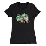 Decaf Is For Losers Women's T-Shirt