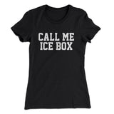 Call Me Ice Box Women's T-Shirt