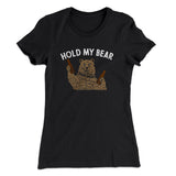 Hold My Bear Funny Women's T-Shirt