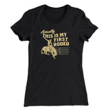Actually This Is My First Rodeo Funny Women's T-Shirt