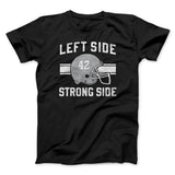Left Side Strong Side Funny Movie Men/Unisex T-Shirt
