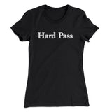 Hard Pass Women's T-Shirt