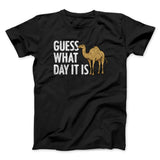 Guess What Day It Is Funny Men/Unisex T-Shirt