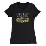 King Cake Where Babies Come From Women's T-Shirt