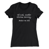 Another Glorious Morning Women's T-Shirt
