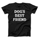 Dogâ€™s Best Friend Men/Unisex T-Shirt