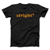 Alright Cubed Funny Movie Men/Unisex T-Shirt