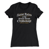 Saint Helen Of The Blessed Shroud Orphanage Women's T-Shirt