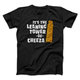 It's The Leaning Tower Of Cheeza Funny Movie Men/Unisex T-Shirt