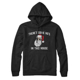Thereâ€™s Some Ho's In This House Hoodie