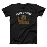 Hold My Bear Funny Men/Unisex T-Shirt