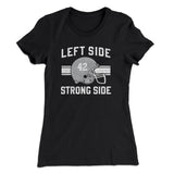 Left Side Strong Side Women's T-Shirt