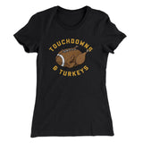 Touchdowns And Turkeys Funny Thanksgiving Women's T-Shirt