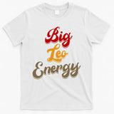 Big Leo Energy Women Horoscope Astrology T-Shirt