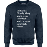 Bloody Mary and a Steak Sandwich - Unisex Sweatshirt