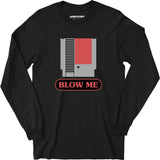 Blow Me NES Cartridge Parody - Long Sleeve T-Shirt