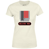 Blow Me NES Cartridge Parody - Women's T-Shirt