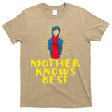 Blessed Mother Mary Knows Best Catholic Mother's Day T-Shirt