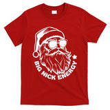 Big Nick Energy Funny Christmas Santa T-Shirt