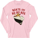 Boats and Ho Ho Hos - Long Sleeve T-Shirt