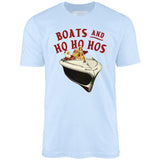 Boats and Ho Ho Hos - Unisex T-Shirt