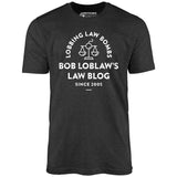 Bob Loblaw's Law Blog - Unisex T-Shirt