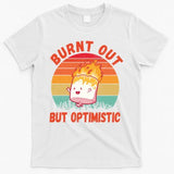 Burnt Out But Optimistic Funny Marshmallow T-Shirt